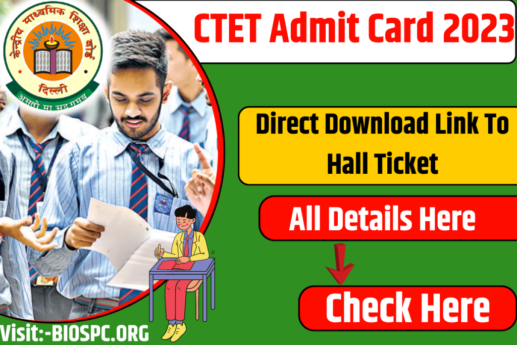 CTET Admit Card 2023 ,Common Teacher Eligibility Test ,CTET exam ,required documents,ctet.nic.in ,hall ticket