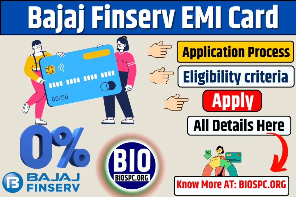 Bajaj Finserv EMI Card ,Benefits ,Eligibility criteria ,Application Process ,Bajaj Finserv card not eligible for EMI