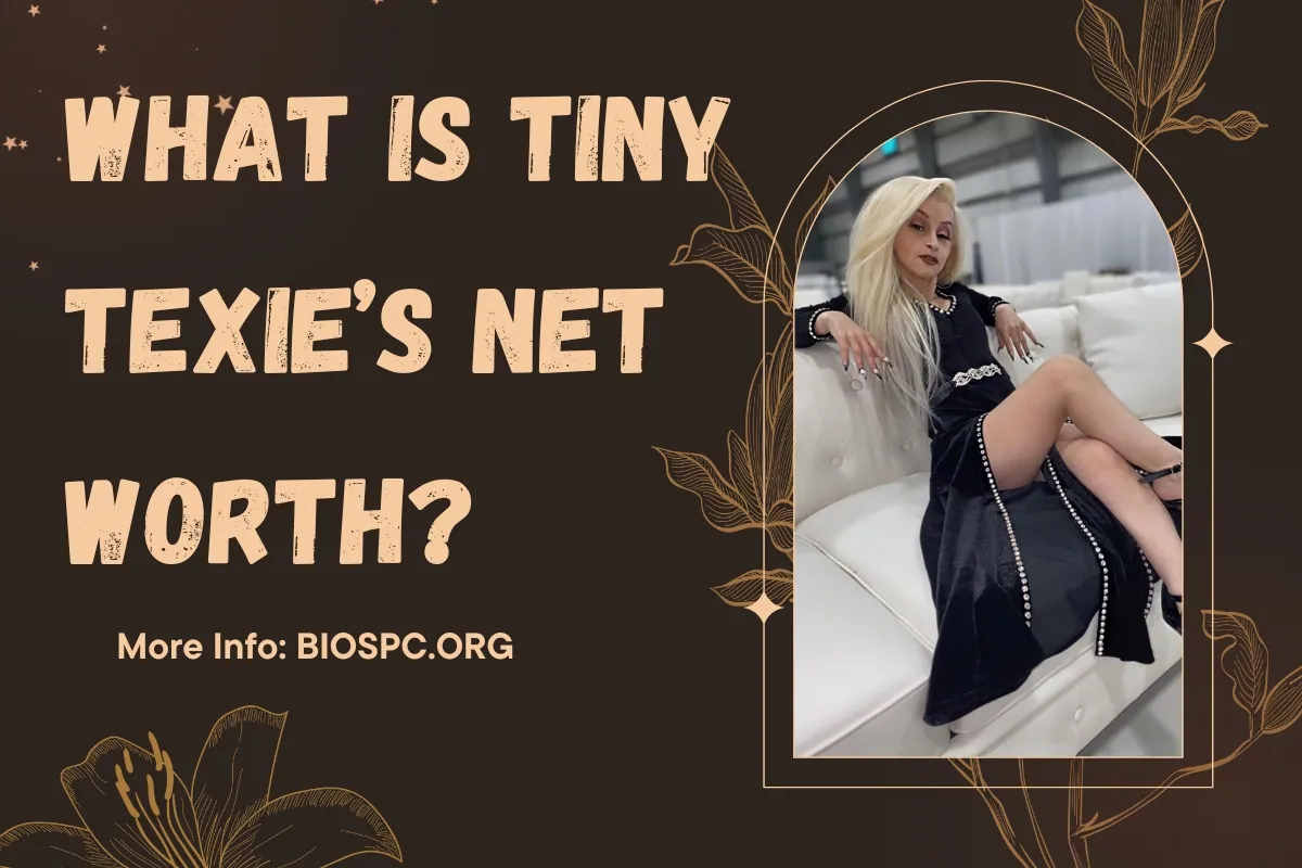 What is Tiny Texie’s net worth