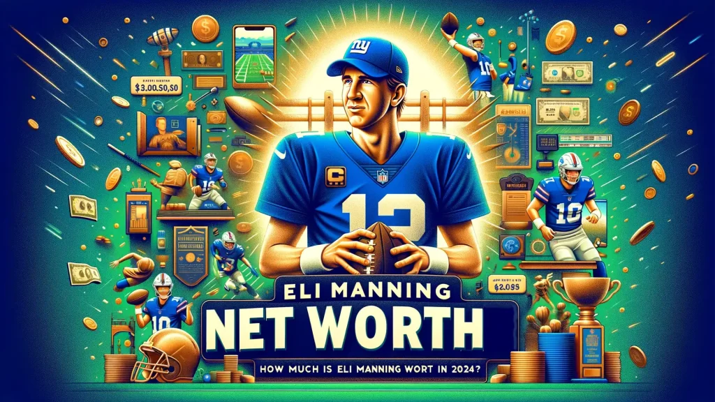 Eli Manning Net Worth 2024