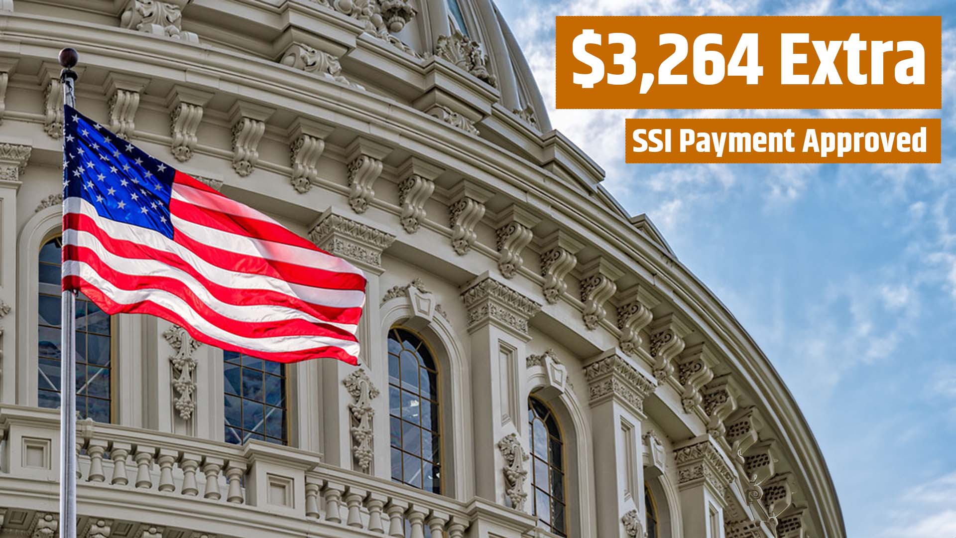 3,264 Extra SSI Payment Approved for 2024! Who is Receiving Additional